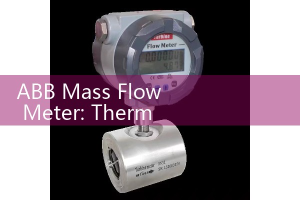 ABB Mass Flow Meter: Thermal and Coriolis gas process telemetry systems.