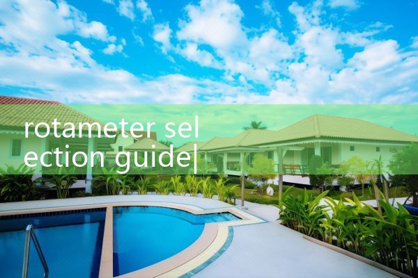 rotameter selection guide|turbine flow meter