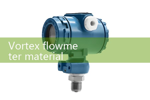 Vortex flowmeter material
