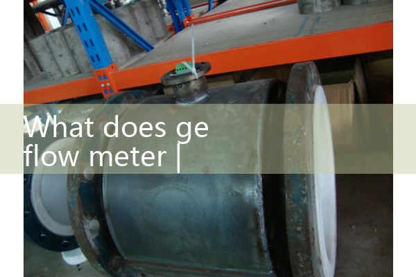 ge flow meter|gas flow meter