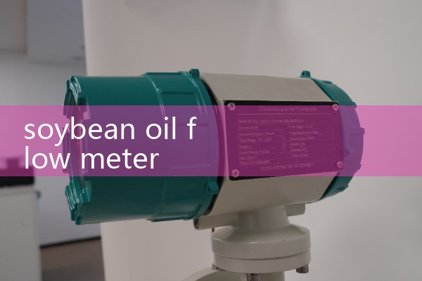 soybean oil flow meter