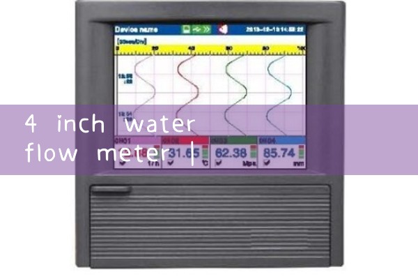 4 inch water flow meter|gas flow meter